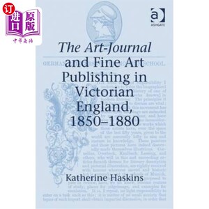 海外直订The the Art-Journal and Fine Art Publishing in Victorian England, 1850-1880 1850-1880年英国维多利亚时代的艺