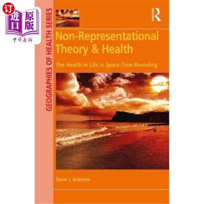 海外直订Non-Representational Theory & Health: The Health in Life in Space-Time Revealing 非代表性理论与健康:时空揭