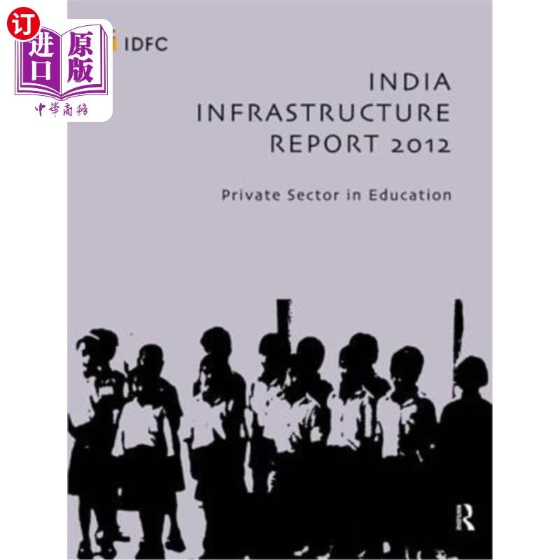 海外直订India Infrastructure Report 2012: Private Sector in Education 2012年印度基础设施报告:私营部门教育