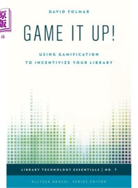 海外直订Game It Up!: Using Gamification to Incentivize Your Library 游戏了!:利用游戏化来激励你的图书馆
