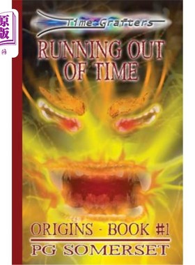 海外直订Time Grafters Book 1: Running Out of Time: Origins Book 1 时间嫁接者第一册：时间耗尽：起源第一册