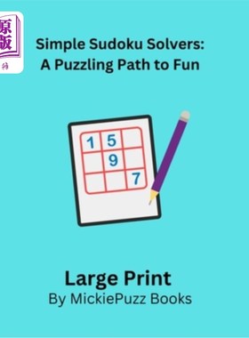 海外直订Simple Sudoku Solver: A Puzzling Path to Fun: Large Print 简单数独解算器：通往乐趣的谜题之路