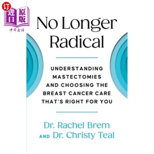 the Longer and 海外直订医药图书No Breast 不再激进 Understanding Car Radical 了解乳房 Mastectomies Cancer Choosing