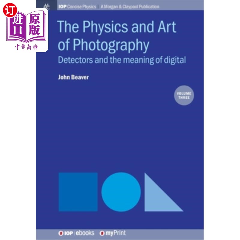海外直订The Physics and Art of Photography, Volume 3: Detectors and the meaning of digit 摄影的物理和艺术，第3卷：