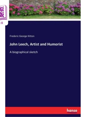 海外直订John Leech, Artist and Humorist 约翰·利奇，艺术家和幽默家