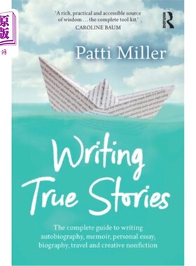 海外直订Writing True Stories: The complete guide to writing autobiography, memoir, perso 写真实的故事:写自传，回忆