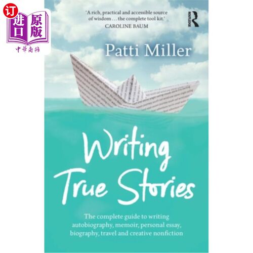 海外直订Writing True Stories: The complete guide to writing autobiography, memoir, perso 写真实的故事:写自传，回忆