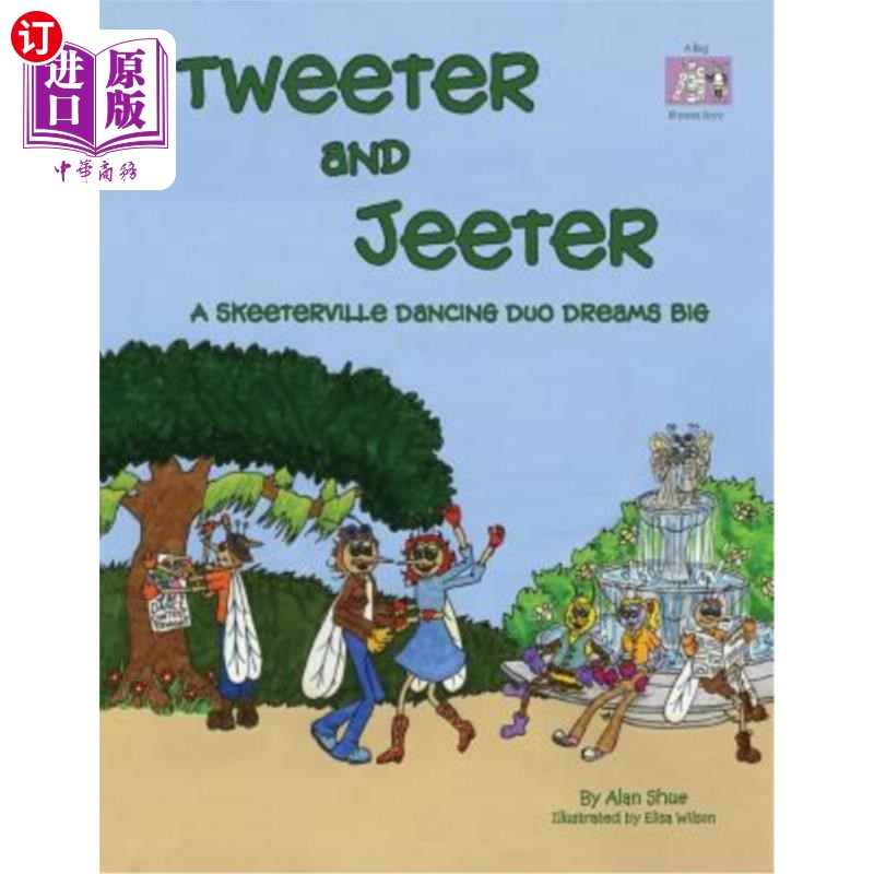 海外直订Tweeter and Jeeter: A Skeeterville Dancing Duo Dreams Big 推特和基特:斯基特维尔舞蹈二人组的伟大梦想