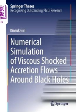海外直订Numerical Simulation of Viscous Shocked Accretion Flows Around Black Holes 黑洞周围粘性冲击吸积流的数值模拟