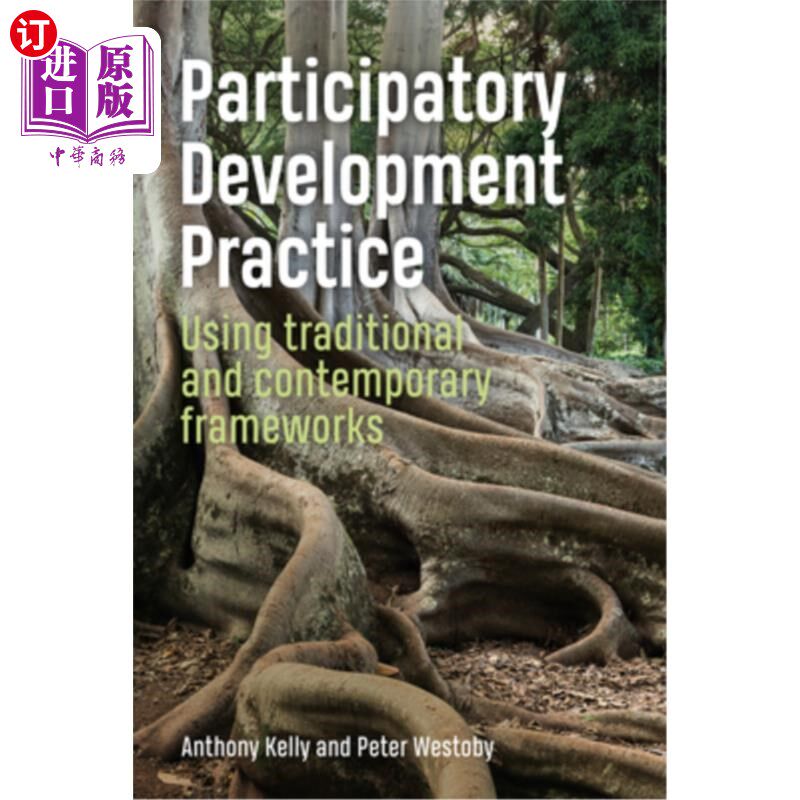 海外直订Participatory Development Practice: Using Traditional and Contemporary Framework 参与式发展实践:使用传统和