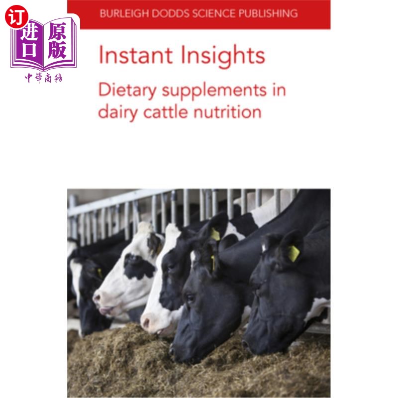 海外直订Instant Insights: Dietary Supplements in Dairy Cattle Nutrition 即时洞察:奶牛营养中的膳食补充剂