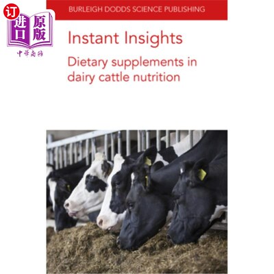 海外直订Instant Insights: Dietary Supplements in Dairy Cattle Nutrition 即时洞察:奶牛营养中的膳食补充剂