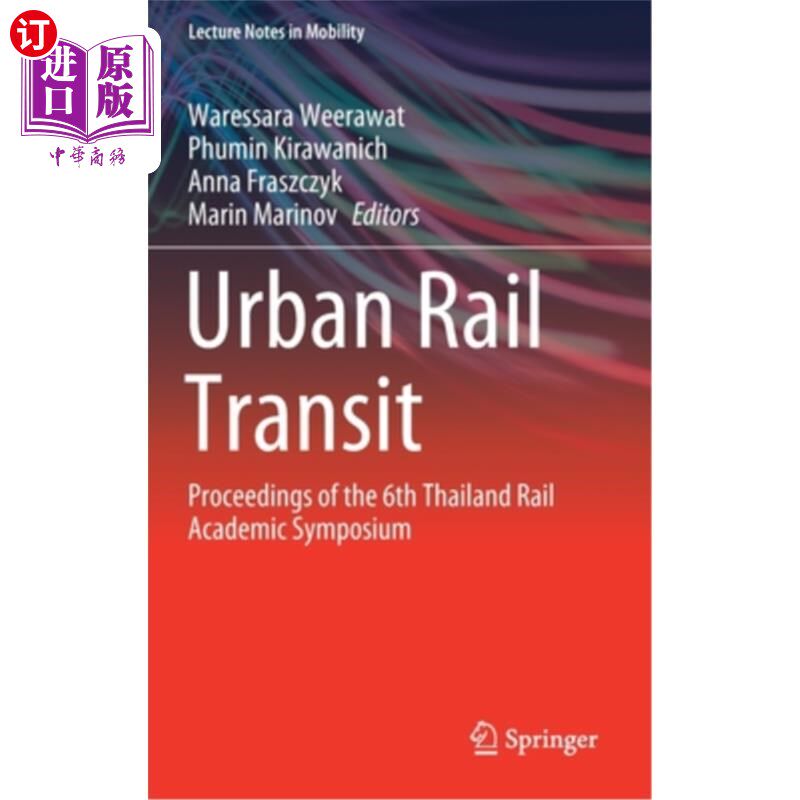 海外直订Urban Rail Transit: Proceedings of the 6th Thailand Rail Academic Symposium 城市轨道交通:第六届泰国铁路学术