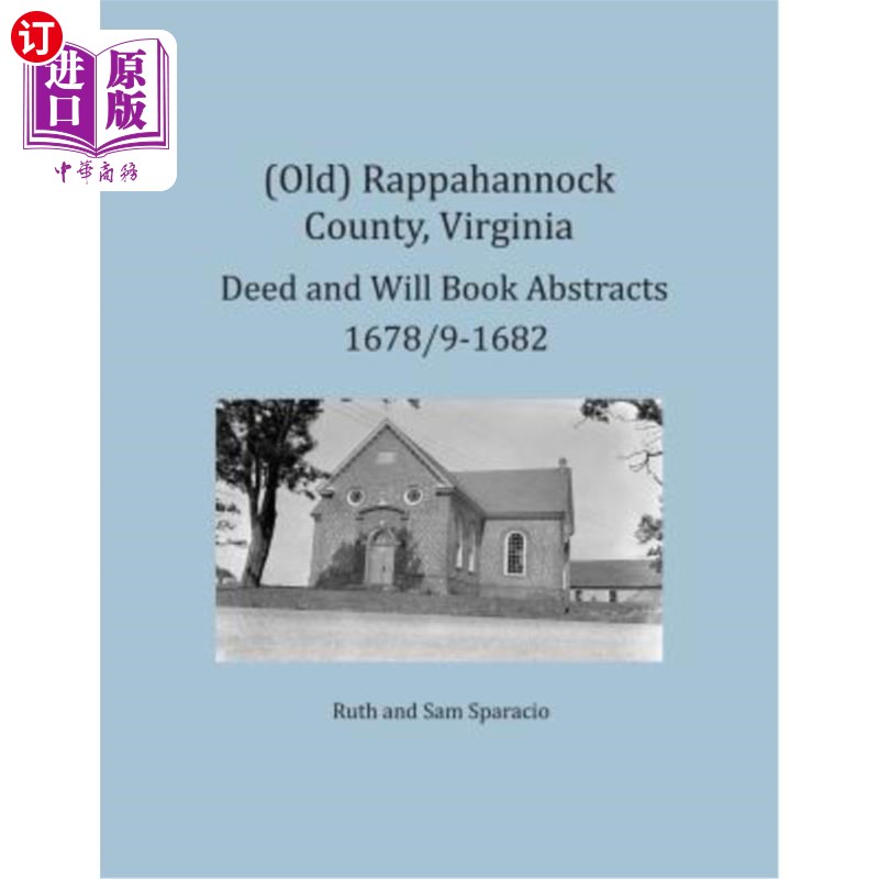 海外直订(Old) Rappahannock County, Virginia Deed and Will Book Abstracts 1678/9-1682 （旧）弗吉尼亚州拉帕汉诺克县契