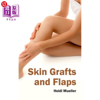 海外直订医药图书Skin Grafts and Flaps 皮肤移植和皮瓣