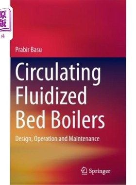 海外直订Circulating Fluidized Bed Boilers: Design, Operation and Maintenance 循环流化床锅炉的设计、运行和维护