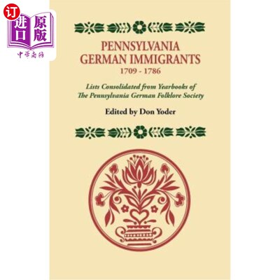 海外直订Pennsylvania German Immigrants, 1709-1786. Lists Consolidated from Yearbooks of  宾夕法尼亚州德国移民，1709