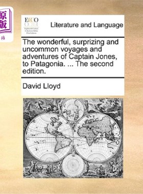 海外直订The Wonderful, Surprizing and Uncommon Voyages and Adventures of Captain Jones,  琼斯船长到巴塔哥尼亚的奇妙