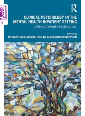 海外直订医药图书Clinical Psychology in the Mental Health Inpatient Setting: International Perspe 精神健康住院病人的