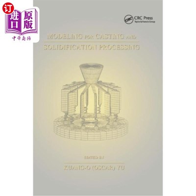 海外直订Modeling for Casting and Solidification Processing 铸造与凝固过程建模