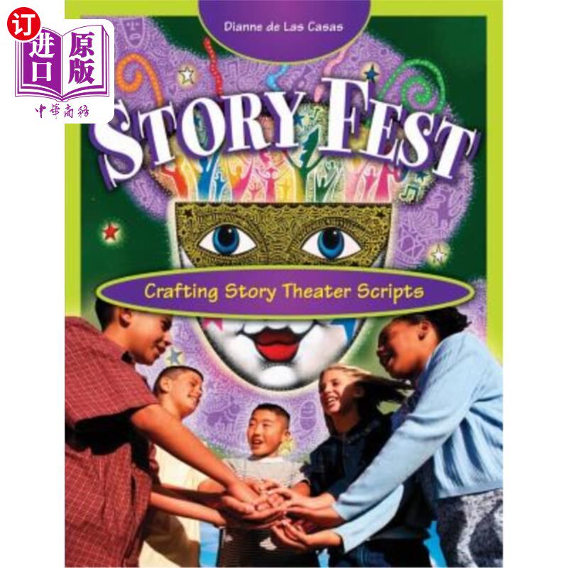 海外直订Story Fest: Crafting Story Theater Scripts 故事节：制作故事戏剧剧本
