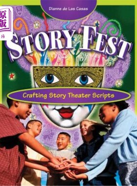 海外直订Story Fest: Crafting Story Theater Scripts 故事节：制作故事戏剧剧本