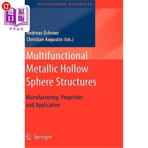 海外直订Multifunctional Metallic Hollow Sphere Structures: Manufacturing, Properties and 多功能金属空心球结构:制造
