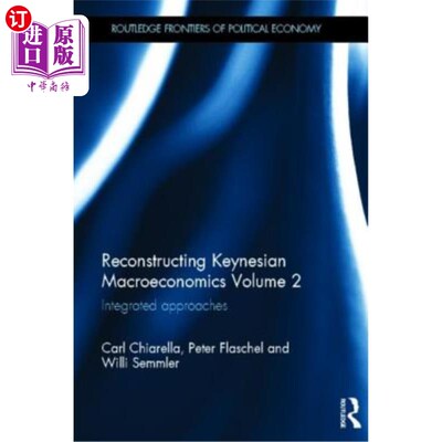 海外直订Reconstructing Keynesian Macroeconomics Volume 2: Integrated Approaches 重建凯恩斯宏观经济学第二卷:综合方法