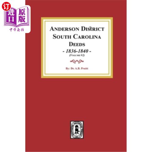 海外直订Anderson District, South Carolina Deeds, 1836-1840. (Volume #2) 安德森区，南卡罗来纳地兹，1836-1840。(卷二)