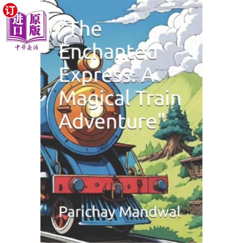 海外直订"The Enchanted Express: A Magical Train Adventure" “魔法快车：一次神奇的火车冒险”