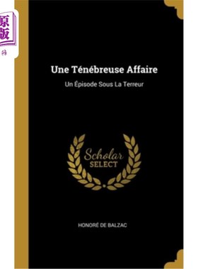 海外直订法语 Une Ténébreuse Affaire: Un épisode Sous La Terreur 黑暗的故事:恐怖的插曲