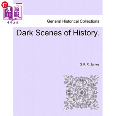 海外直订Dark Scenes of History. Vol. I 黑暗的历史场景。第一卷