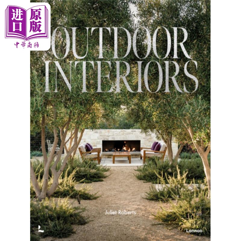 户外室内设计 为您的花园增添时尚气息 Outdoor Interiors 英文原版 Juliet Roberts 园艺 家居生活 装修【中商原版】