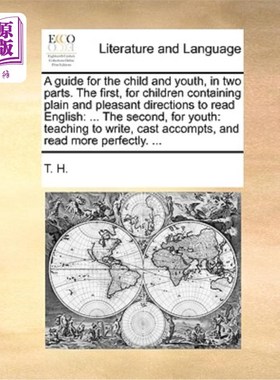 海外直订A Guide for the Child and Youth, in Two Parts. the First, for Children Containin 儿童和青少年指南，分两部分