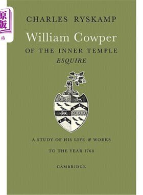 海外直订William Cowper of the Inner Temple, Esq.: A Study of His Life and Works to the Y Esq内殿的威廉·考