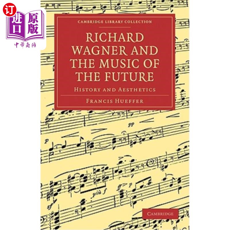 海外直订Richard Wagner and the Music of the Future: History and Aesthetics 理查德·瓦格纳与未来音乐:历史与美学