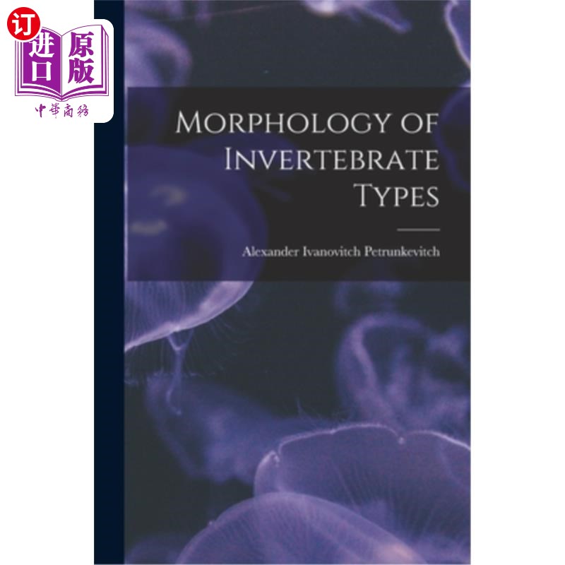 海外直订Morphology of Invertebrate Types 无脊椎动物类型的形态