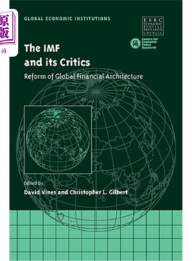 海外直订The IMF and Its Critics: Reform of Global Financial Architecture 国际货币基金组织及其批评者:全球金融架构的