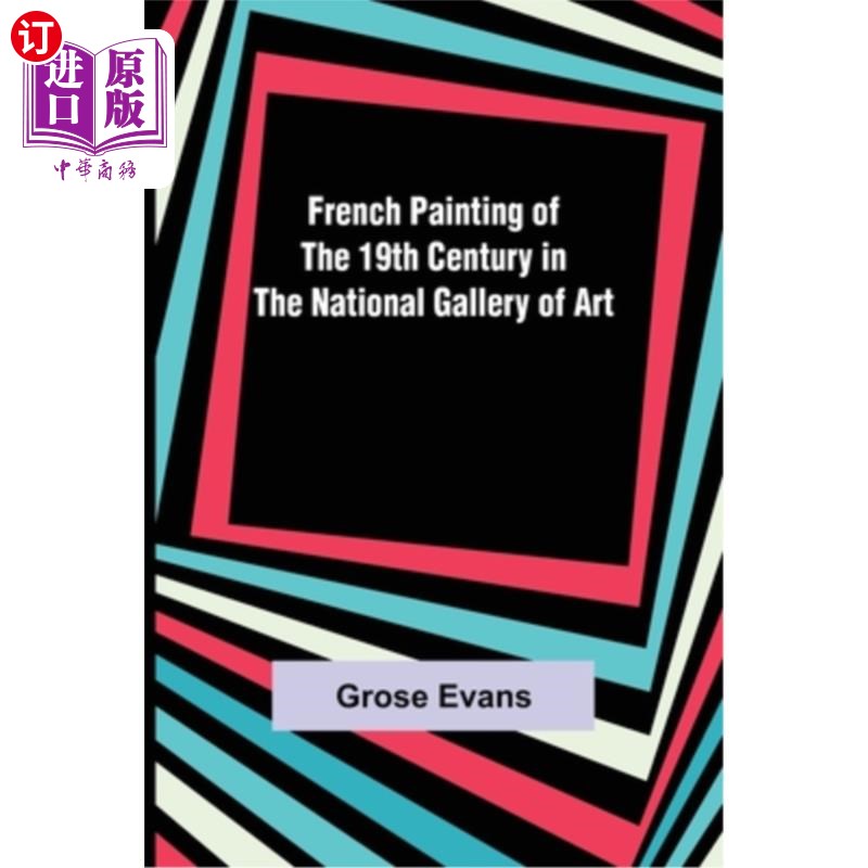海外直订French Painting of the 19th Century in the National Gallery of Art 国立美术馆收藏的19世纪法国油画