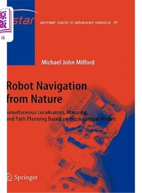 海外直订Robot Navigation from Nature: Simultaneous Localisation, Mapping, and Path Plann 来自自然界的机器人导航:基