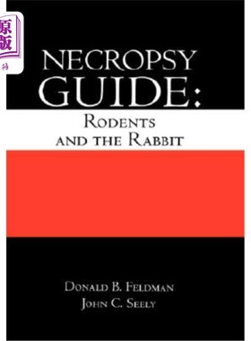 海外直订医药图书Necropsy Guide: Rodents and the Rabbit 尸检指南：啮齿动物和兔子