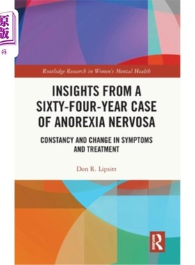 海外直订医药图书Insights from a Sixty-Four-Year Case of Anorexia Nervosa: Constancy and Change i 来自一个64年的神经