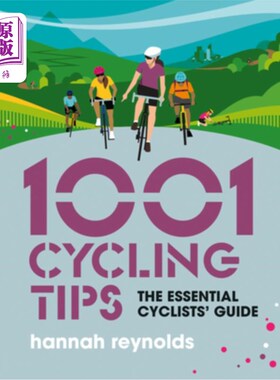 海外直订1001 Cycling Tips: The Essential Cyclists' Guide - Navigation, Fitness, Gear and 1001骑行技巧:骑行者必备指