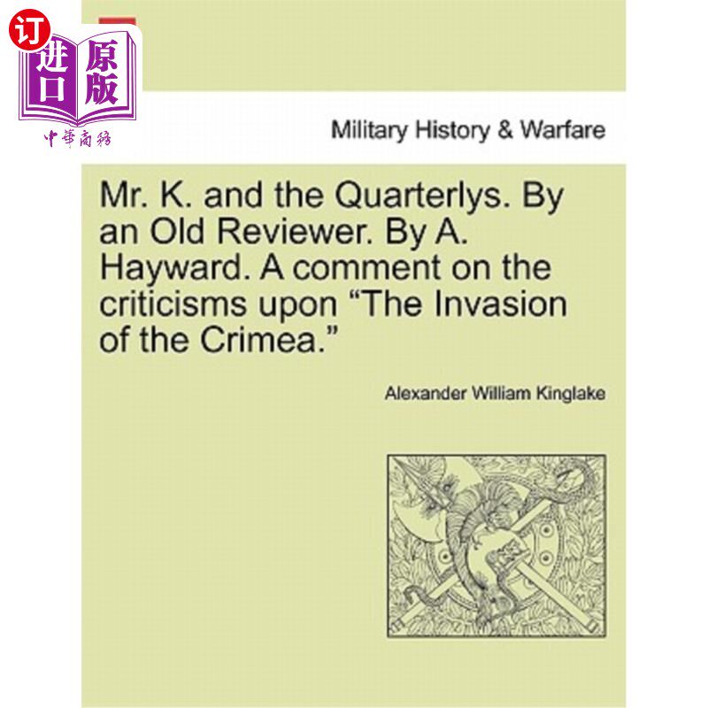 海外直订Mr. K. and the Quarterlys. by an Old Reviewer. by A. Hayward. a Comment on the C K先生和Quarte