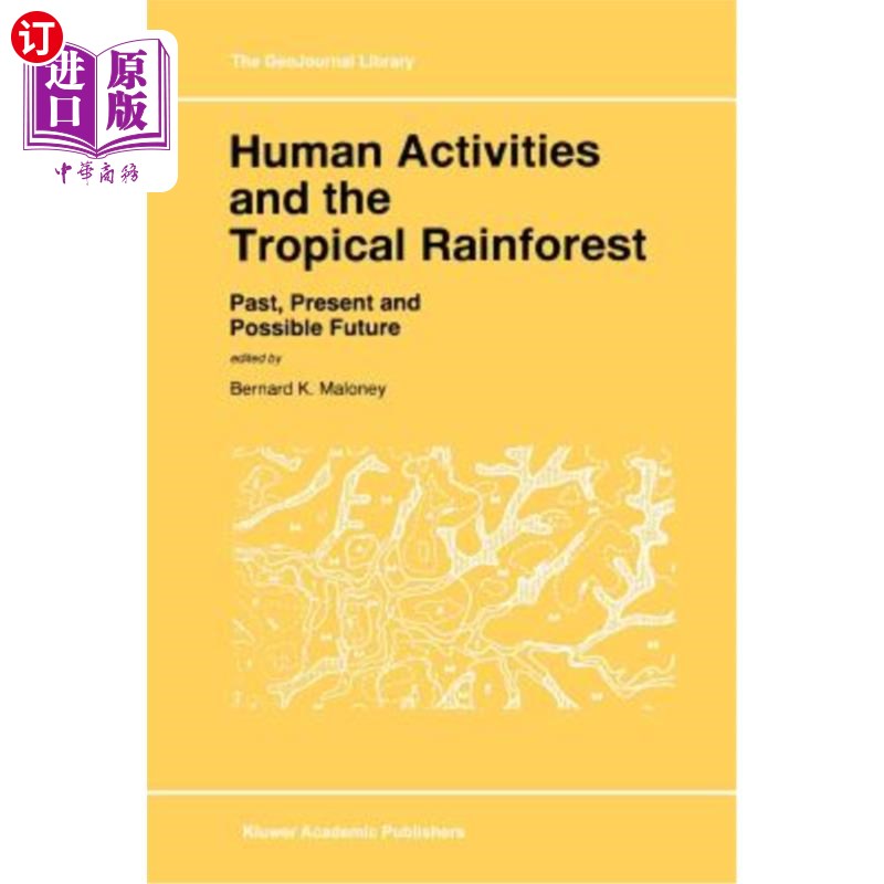 海外直订Human Activities and the Tropical Rainforest: Past, Present and Possible Future 人类活动与热带雨林:过去、现