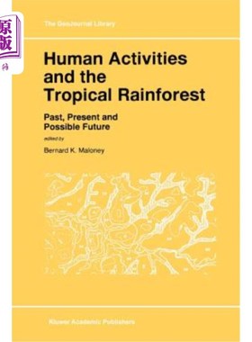 海外直订Human Activities and the Tropical Rainforest: Past, Present and Possible Future 人类活动与热带雨林:过去、现