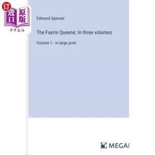 Faerie volumes 海外直订The 仙后；在三卷：卷1 print Queene; 在大印刷 three large Volume