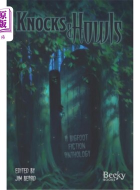 海外直订Knocks and Howls: A Bigfoot Fiction Anthology 《敲门与嚎叫：大脚怪小说选集》