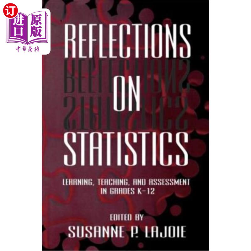 海外直订Reflections on Statistics: Learning, Teaching, and Assessment in Grades K-12 关于统计的思考：K-12年级的学习