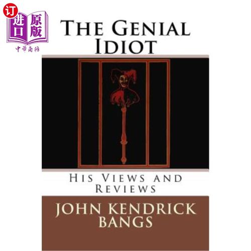 海外直订The Genial Idiot: His Views and Reviews 和蔼的白痴：他的观点和评论
